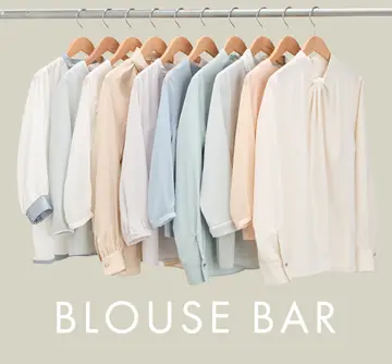 新作ブラウスが続々入荷中！BAR感覚で、ワードローブを選んでみて。